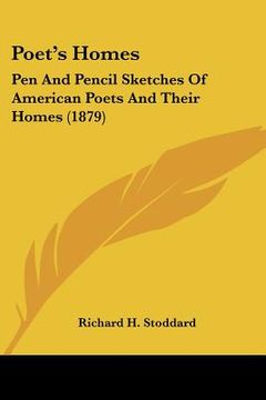 portada poet's homes: pen and pencil sketches of american poets and their homes (1879) (en Inglés)