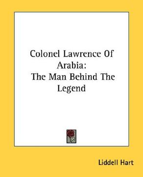 portada colonel lawrence of arabia: the man behind the legend (en Inglés)