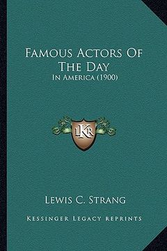 portada famous actors of the day: in america (1900) in america (1900) (en Inglés)