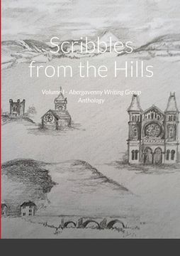 portada Scribbles from the Hills: Volume I - Abergavenny Writing Group Anthology (en Inglés)