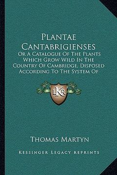 portada plantae cantabrigienses: or a catalogue of the plants which grow wild in the country of cambridge, disposed according to the system of linnaeus
