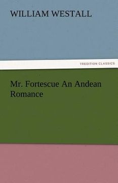 portada mr. fortescue an andean romance (in English)