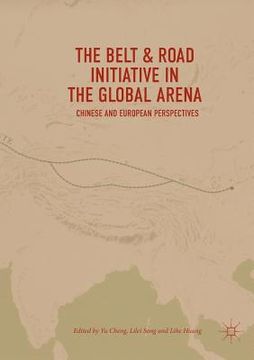 portada The Belt & Road Initiative in the Global Arena: Chinese and European Perspectives