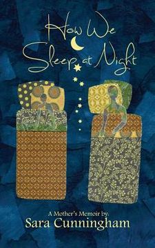 portada How We Sleep At Night: A Mother's Memoir (in English)