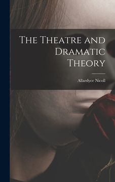 portada The Theatre and Dramatic Theory (in English)