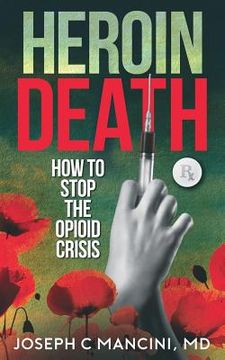 portada Heroin Death: How to Stop the Opioid Crisis (en Inglés)