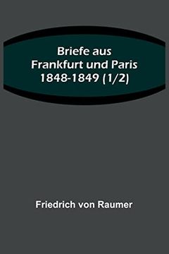 portada Briefe aus Frankfurt und Paris 1848-1849 (1/2) (en Alemán)