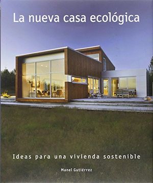 portada La Nueva Casa Ecologica. Ideas Para una Vivienda Sostenible (in Spanish)