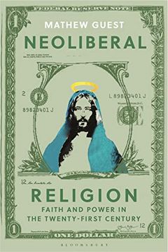 portada Neoliberal Religion: Faith and Power in the Twenty-First Century (en Inglés)