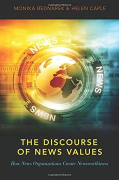 portada The Discourse of News Values: How News Organizations Create Newsworthiness (en Inglés)