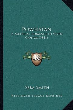 portada powhatan: a metrical romance in seven cantos (1841) a metrical romance in seven cantos (1841) (en Inglés)