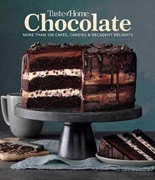 portada Taste of Home Chocolate: More Than 100 Cakes, Candies & Decadent Delights: 100 Cakes, Candies and Decadent Delights (in English)