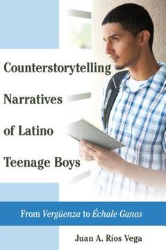 portada Counterstorytelling Narratives of Latino Teenage Boys: From Vergueenza to Échale Ganas (in Spanish)