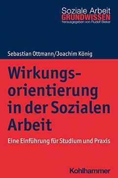 portada Wirkungsorientierung in Der Sozialen Arbeit: Eine Einfuhrung Fur Studium Und PRAXIS (en Alemán)