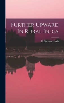portada Further Upward In Rural India (en Inglés)