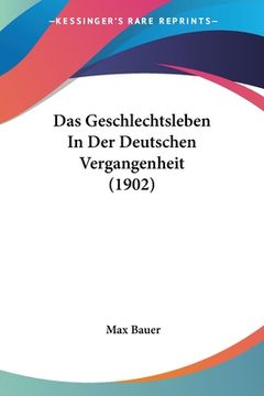 portada Das Geschlechtsleben In Der Deutschen Vergangenheit (1902) (in German)