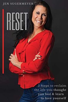 portada Reset: 5 Steps to Reclaim the Life you Thought you Lost & Learn to Love Yourseslf 