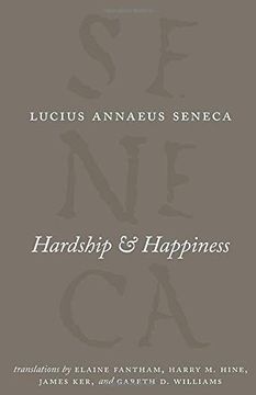 portada Hardship and Happiness (The Complete Works of Lucius Annaeus Seneca) (en Inglés)