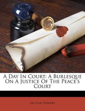 portada a day in court: a burlesque on a justice of the peace's court (en Inglés)