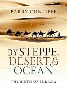 portada By Steppe, Desert, and Ocean: The Birth of Eurasia (en Inglés)