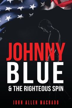 portada Johnny Blue and the Righteous Spin: The Best Way To Fight Back (en Inglés)