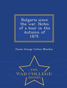 portada Bulgaria since the war. Notes of a tour in the Autumn of 1879. - War College Series