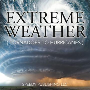 portada Extreme Weather (Tornadoes To Hurricanes) (en Inglés)