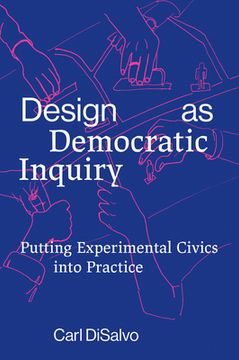 portada Design as Democratic Inquiry: Putting Experimental Civics Into Practice (en Inglés)