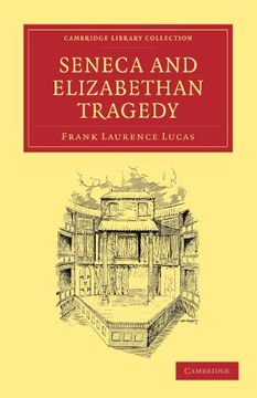 portada Seneca and Elizabethan Tragedy Paperback (Cambridge Library Collection - Shakespeare and Renaissance Drama) (in English)
