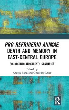 portada Pro Refrigerio Animae: Death and Memory in East-Central Europe (in English)