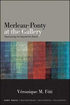 portada Merleau-Ponty at the Gallery: Questioning art Beyond his Reach (Suny Series in Contemporary Continental Philosophy) 