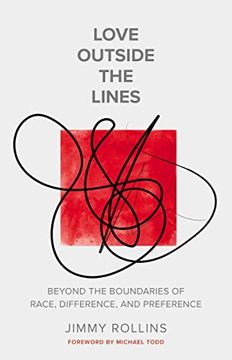 portada Love Outside the Lines: Beyond the Boundaries of Race, Difference, and Preference 