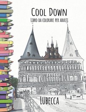 portada Cool Down - Libro da colorare per adulti: Lubecca (in Italian)