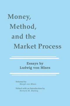 portada Money, Method, and the Market Process: Essays by Ludwig Von Mises