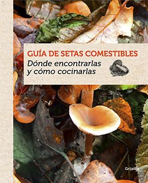 Guía De Setas Comestibles (OCIO Y ENTRETENIMIENTO)
