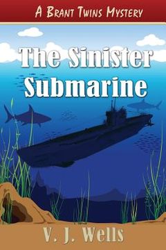 portada The Sinister Submarine: A Brant Twins Mystery (en Inglés)