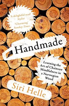 portada Handmade: Learning the Art of Chainsaw Mindfulness in a Norwegian Wood (in English)