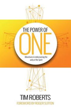 portada The Power of One: Adventures in rediscovering the unity of the Spirit (en Inglés)