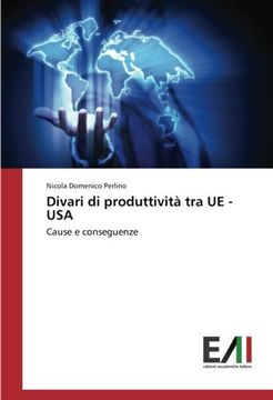 portada Divari di produttività tra UE - USA: Cause e conseguenze (Italian Edition)
