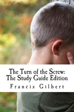 portada The Turn of the Screw: The Study Guide Edition: Complete text & integrated study guide (en Inglés)