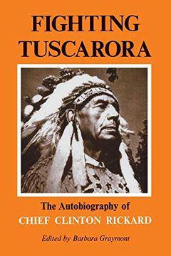 portada Fighting Tuscarora: The Autobiography of Chief Clinton Rickard (Iroquois and Their Neighbors) (en Inglés)