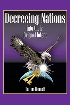 portada Decreeing Nations Into Their Original Intent: Bringing the Father's Blueprint to Earth (in English)