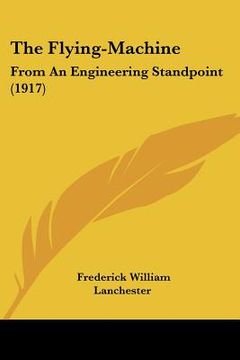 portada the flying-machine: from an engineering standpoint (1917) (en Inglés)