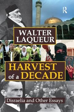 portada Harvest of a Decade: Disraelia and Other Essays (en Inglés)