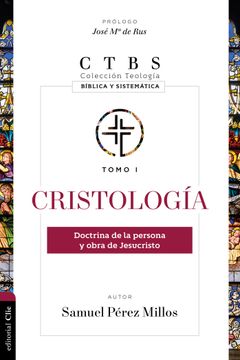 portada Cristologia Doctrina de la Persona y Obra de Jesucristo