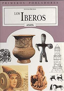 portada Los Íberos (Primera Edición, Tapa Dura, Primeros Pobladores)