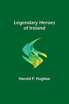 portada Legendary Heroes of Ireland (en Inglés)