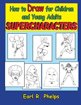 portada How to Draw for Children and Young Adults: Supercharacters