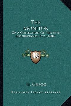 portada the monitor: or a collection of precepts, observations, etc. (1804) (en Inglés)