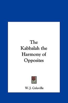 portada the kabbalah the harmony of opposites (en Inglés)